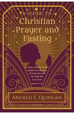 Coperta cărții 'Christian Prayer and Fasting: Prayer and Fasting - Angelo E. Quinlan'