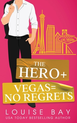 Coperta cărții 'The Hero + Vegas = No Regrets - Louise Bay'