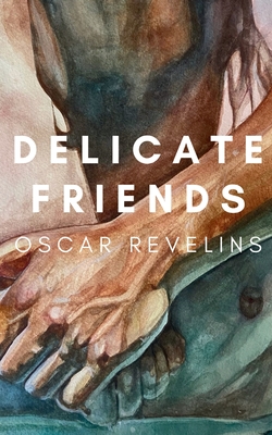 Delicate Friends - Oscar Revelins