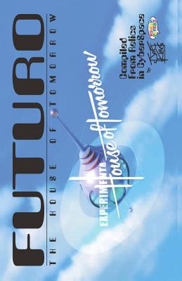 FUTURO - The House of Tomorrow: Compiled From Relics In CyberSpace - Joe King