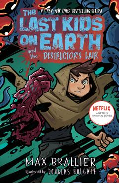 Poza produsului The Last Kids on Earth and the Destructor's Lair - Max Brallier