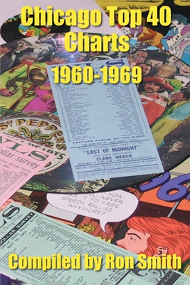 Chicago Top 40 Charts 1960-1969 - Ron Smith