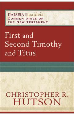 Poza produsului First and Second Timothy and Titus - Christopher R. Hutson