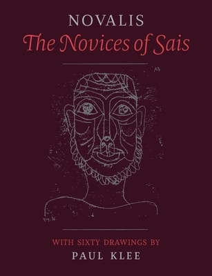 The Novices of Sais: With Sixty Drawings by Paul Klee -