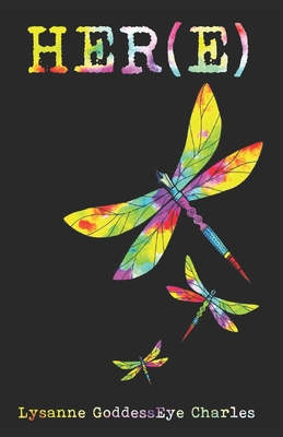Her(e): A Collection of Queer Caribbean LGBTI Affirming Poems and Short Stories - Lysanne Goddesseye Charles