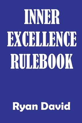 Inner Excellence Rulebook - Ryan David
