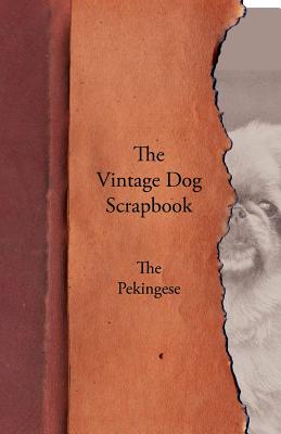 The Vintage Dog Scrapbook - The Pekingese - 