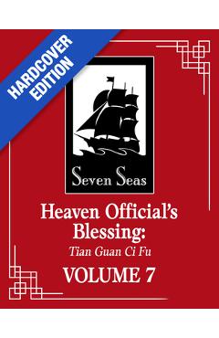 Coperta cărții 'Heaven Official's Blessing: Tian Guan CI Fu (Deluxe Hardcover Novel) Vol. 7 -'