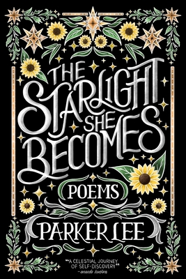 Starlight She Becomes: Poems - Parker Lee