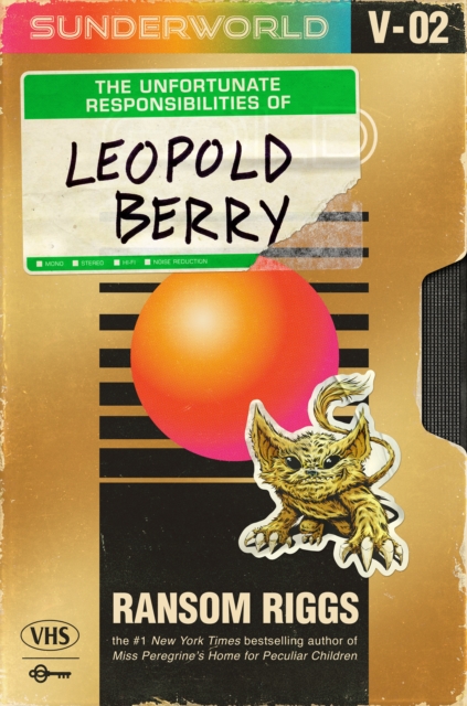 Coperta cărții 'Sunderworld, Vol 2: The Unfortunate Responsibilities of Leopold Berry - Ransom Riggs'