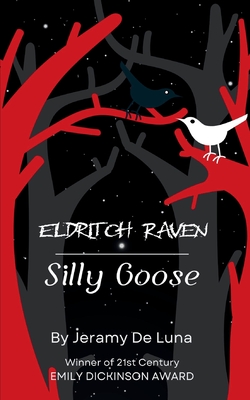 Eldritch Raven / Silly Goose - Jeramy De Luna