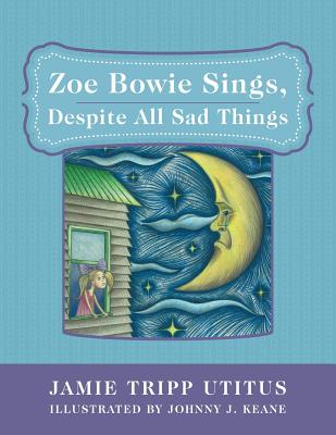 Zoe Bowie Sings, Despite All Sad Things - Jamie Tripp Utitus