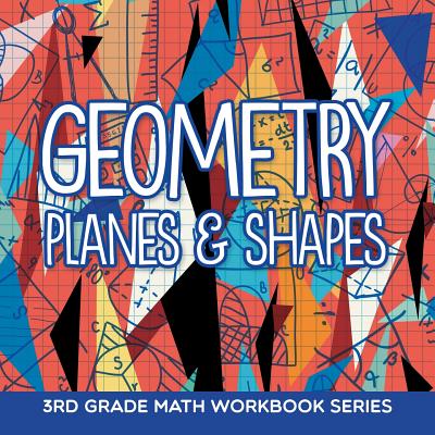 Coperta cărții 'Geometry (Planes & Shapes): 3rd Grade Math Workbook Series -'