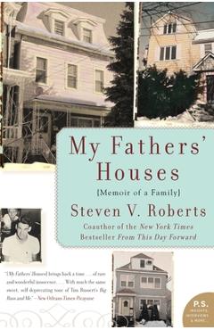 My Fathers' Houses: Memoir of a Family - Steven V. Roberts