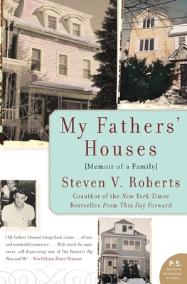 My Fathers' Houses: Memoir of a Family - Steven V. Roberts