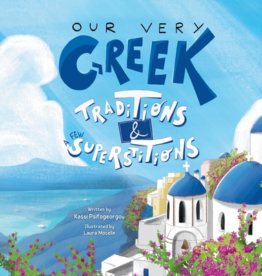 Our Very Greek Traditions & A Few Superstitions -