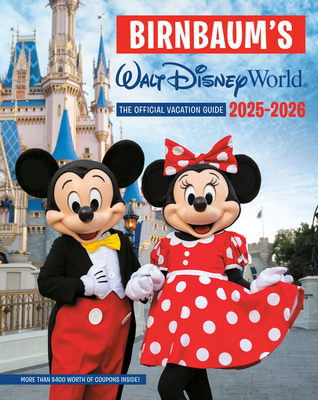 Birnbaum's 2025-2026 Walt Disney World: The Official Vacation Guide -