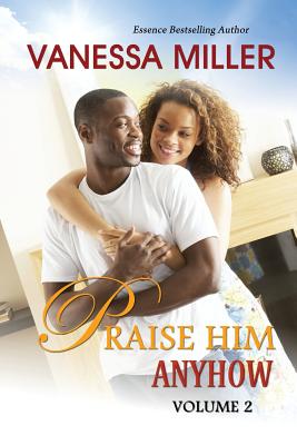Praise Him Anyhow-Volume 2 - Vanessa Miller
