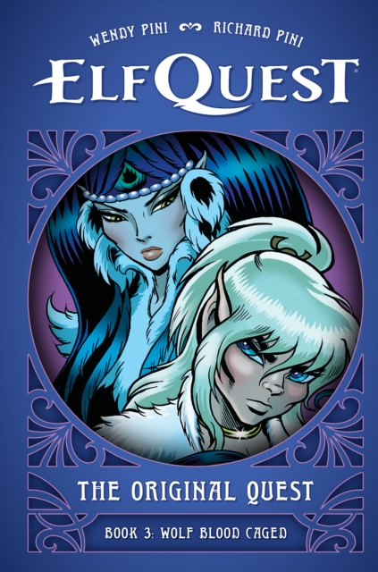 Elfquest: The Original Quest: Book 3--Wolf Blood Caged - Wendy Pini