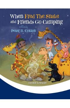 Coperta cărții 'When Fred the Snake and Friends Go Camping - Peter B. Cotton'