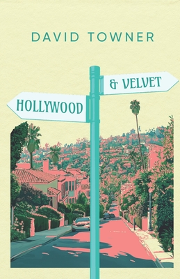 Hollywood and Velvet - David Towner