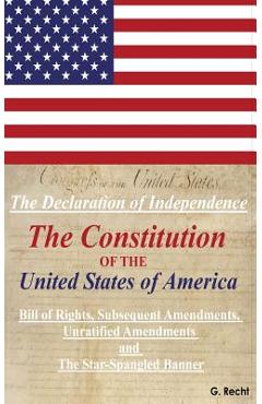 Coperta cărții 'The Declaration Of Independence, The Constitution Of The United States Of America, Bill of Rights, The Subsequent'