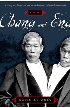 Coperta cărții 'Chang and Eng - Darin Strauss'