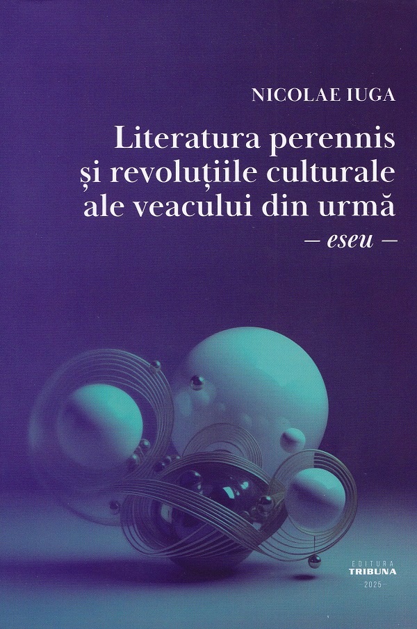 Literatura perennis si revolutiile culturale ale veacului din urma - Nicolae Iuga