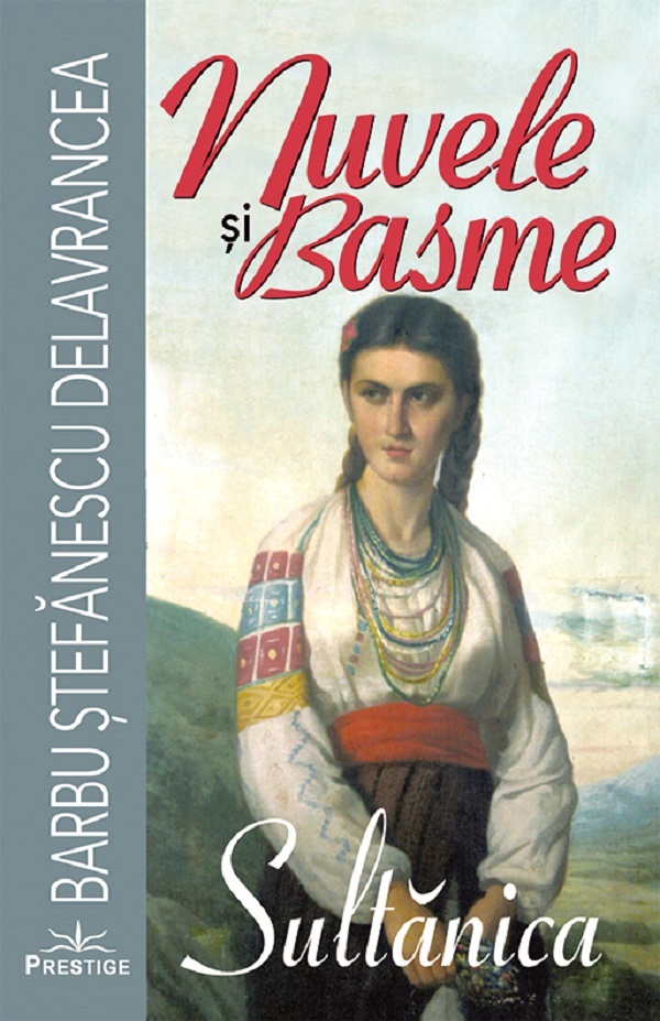 Nuvele si basme. Sultanica - Barbu Stefanescu Delavrancea