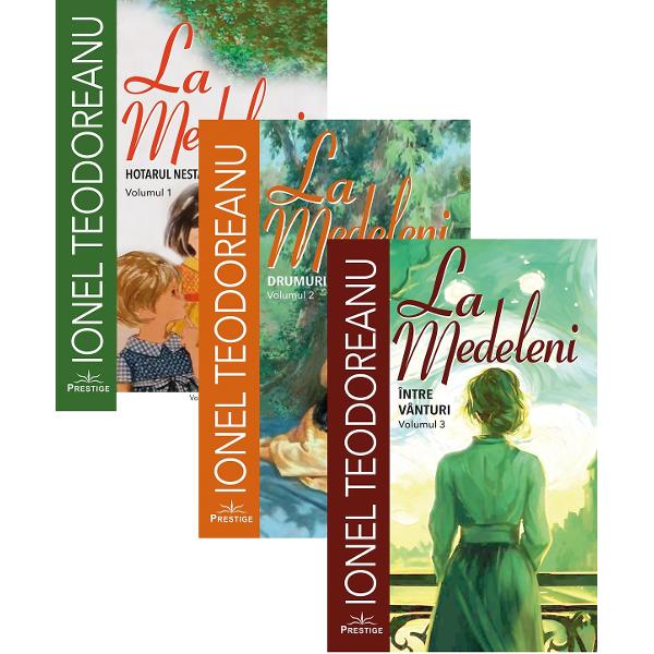 Pachet 3 volume: La Medeleni Vol.1 + Vol.2 + Vol.3 - Ionel Teodoreanu