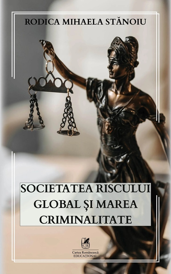 Societatea riscului global si marea criminalitate - Rodica Mihaela Stanoiu