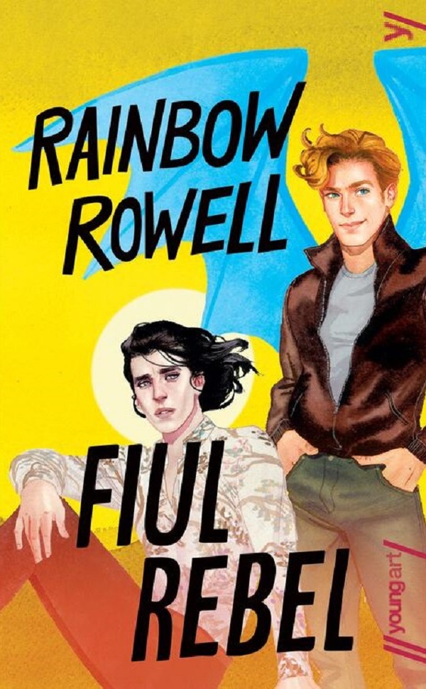 Fiul rebel - Rainbow Rowell
