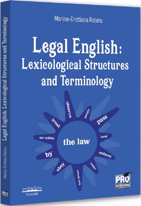 Legal English: Lexicological Structures and Terminology - Marina-Cristiana Rotaru