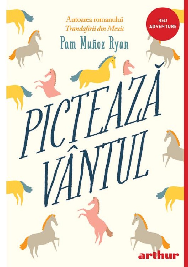 Picteaza vantul - Pam Munoz Ryan