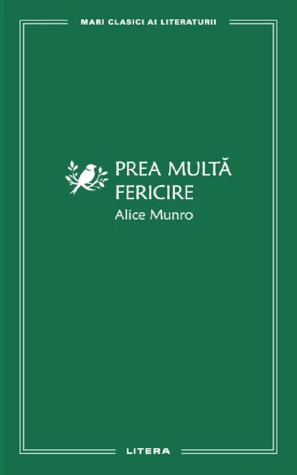 Prea multa fericire - Alice Munro