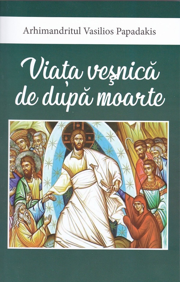 Viata vesnica de dupa moarte - Vasilios Papadakis
