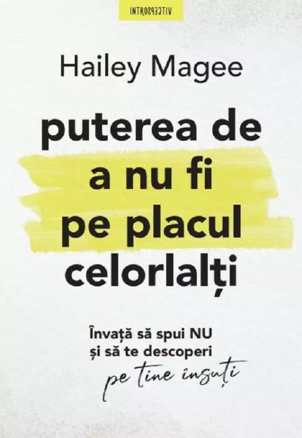 Puterea de a nu fi pe placul celorlalti - Hailey Magee