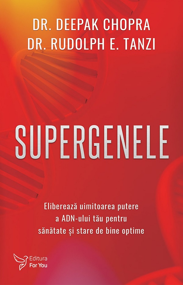 Supergenele - Deepak Chopra, Rudolph E. Tanzi