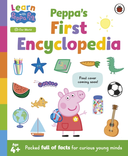 Learn with Peppa: Peppa's First Encyclopedia - 