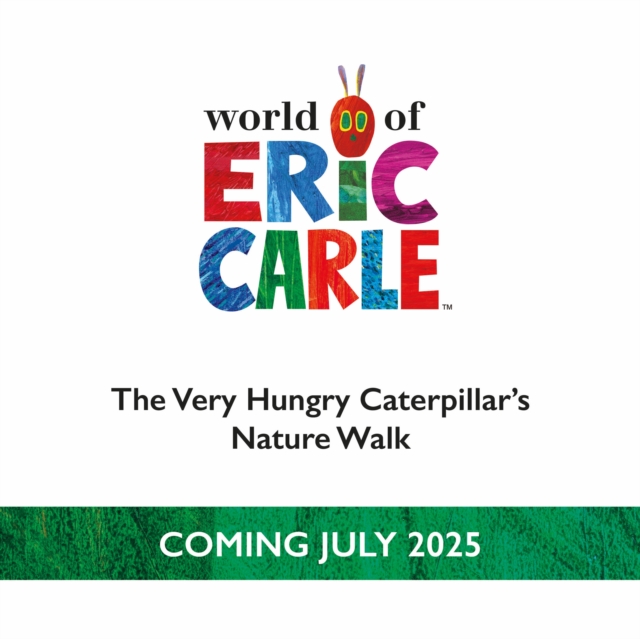 Very Hungry Caterpillar's Nature Walk - Eric Carle