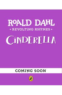 Coperta cărții 'Revolting Rhymes: Cinderella - Roald Dahl'