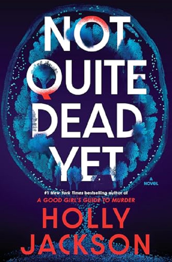 Not Quite Dead Yet - Holly Jackson