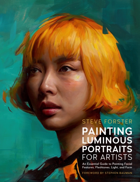Painting Luminous Portraits for Artists - Steve Forster