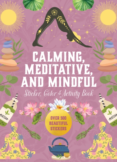 Calming, Meditative and Mindful Sticker, Color & Activity Book - 