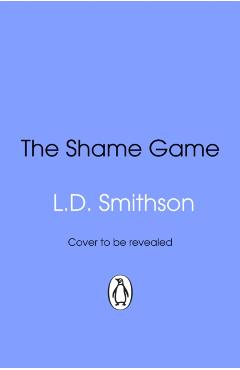 Coperta cărții 'Shame Game - L. D. Smithson'