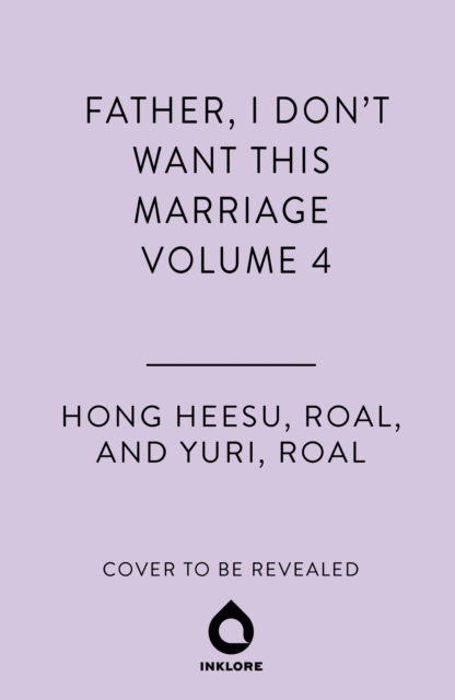Father, I Don't Want This Marriage, Vol. 4 - 