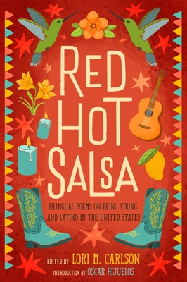 Red Hot Salsa: Bilingual Poems on Being Young and Latino in the United States - Lori Marie Carlson
