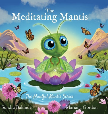 The Meditating Mantis - Mariana Gordon