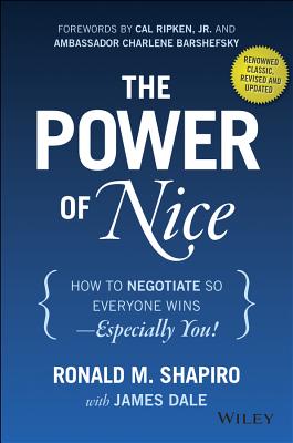 The Power of Nice: How to Negotiate So Everyone Wins - Especially You! - Ronald M. Shapiro