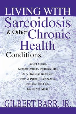 Living With Sarcoidosis & Other Chronic Health Conditions - Gilbert Barr